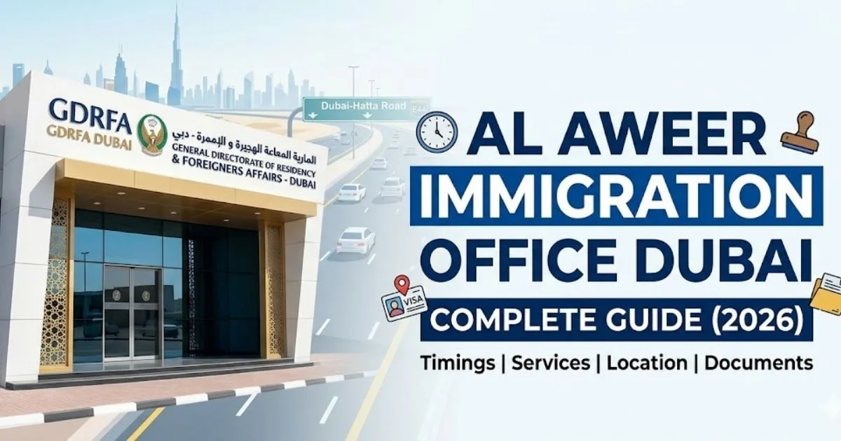 Al Aweer Immigration Office Dubai Timings, Services & Complete Guide (2026)