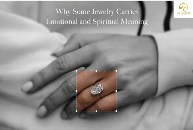 Why Some Jewelry Carries Emotional and Spiritual Meaning